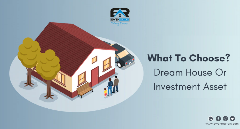 What To Choose In 2022 Dream House Or Investment Asset