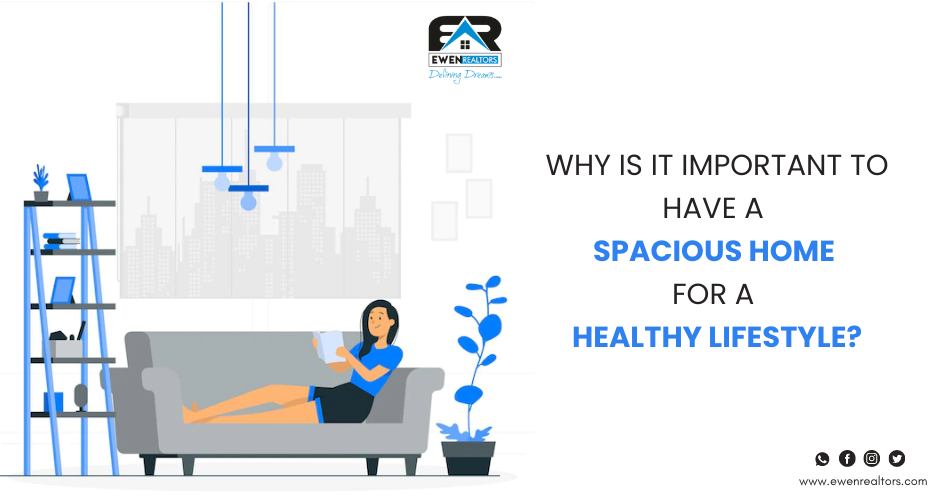 Why Is It Important To Have A Spacious Home For A Healthy Lifestyle