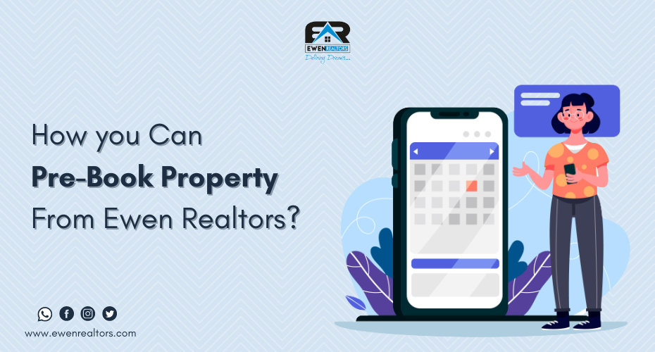 How You Can Pre-Book Property From Ewen Realtors