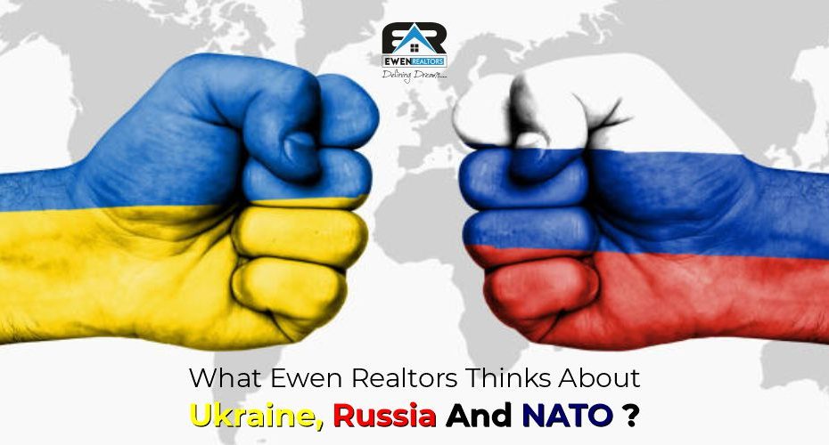 What Ewen Realtors Thinks About Ukraine, Russia And NATO