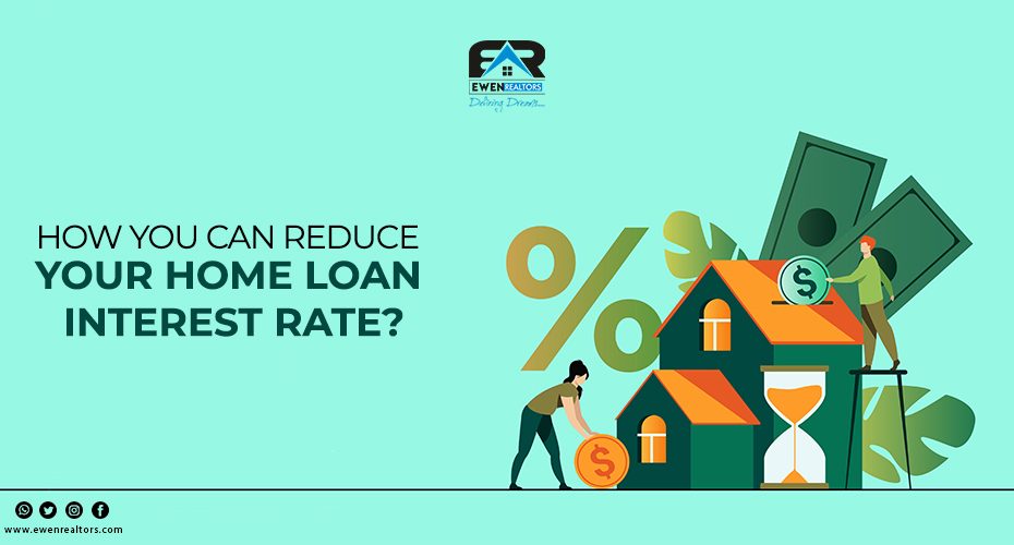 How You Can Reduce Your Home Loan Interest Rate