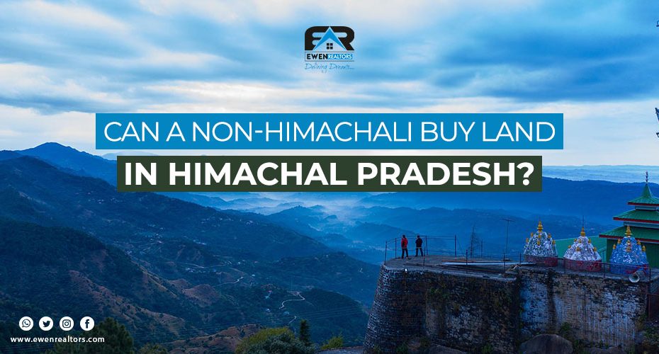 Can A Non-Himachali buy land In Himachal Pradesh