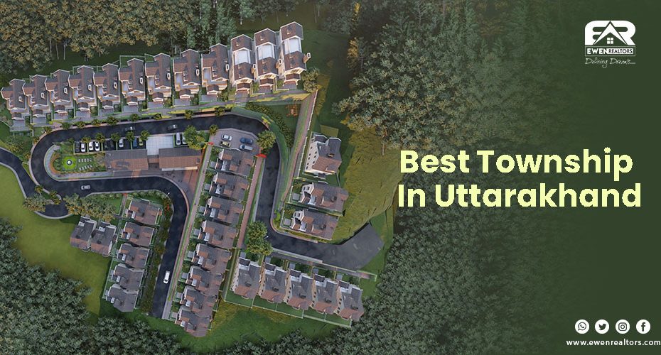 Best Township In Uttarakhand