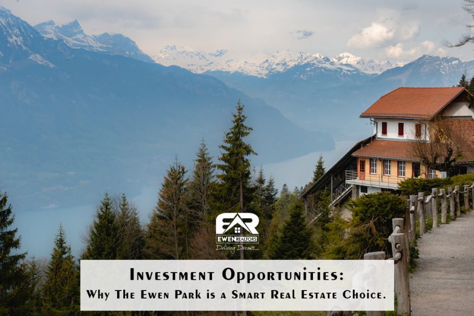Why The Ewen Park is a Smart Investment Choice