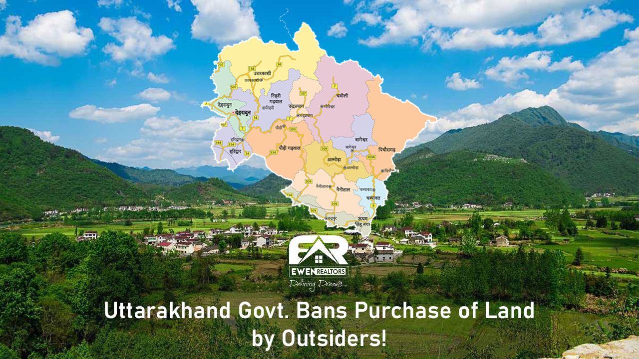 Govt. Bans Outsiders to Purchase Land in Uttarakhand