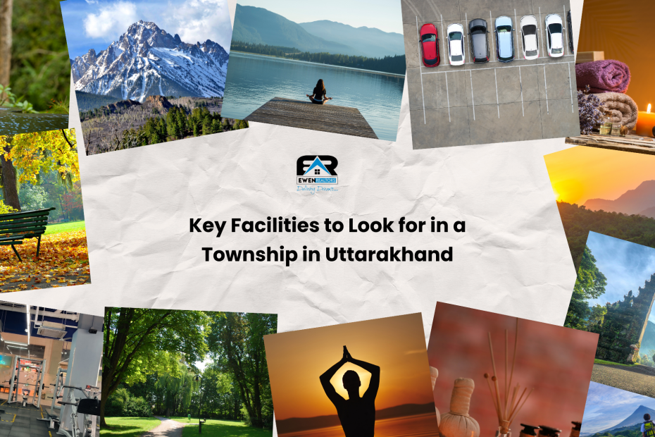 Key Facilities to Look for in a Township in Uttarakhand