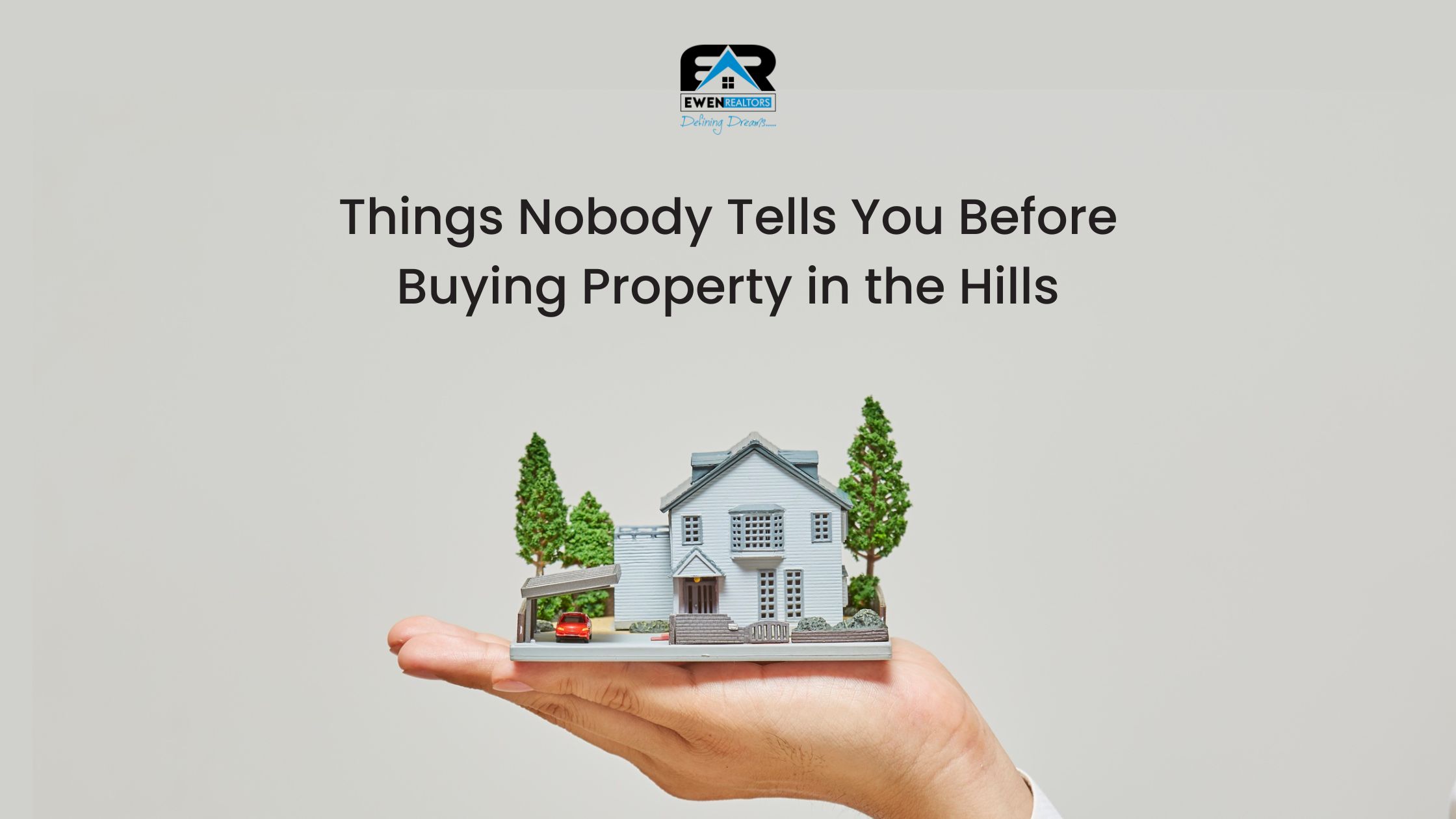 Things Nobody Tells You Before Buying Property in the Hills