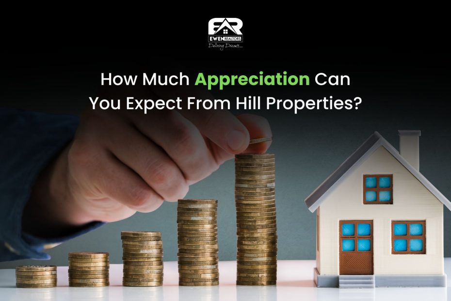 How Much Appreciation Can You Expect From Hill Properties